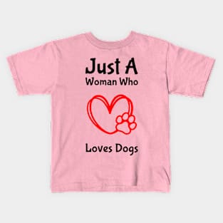 Just A Woman Who Loves Dogs #2 Kids T-Shirt